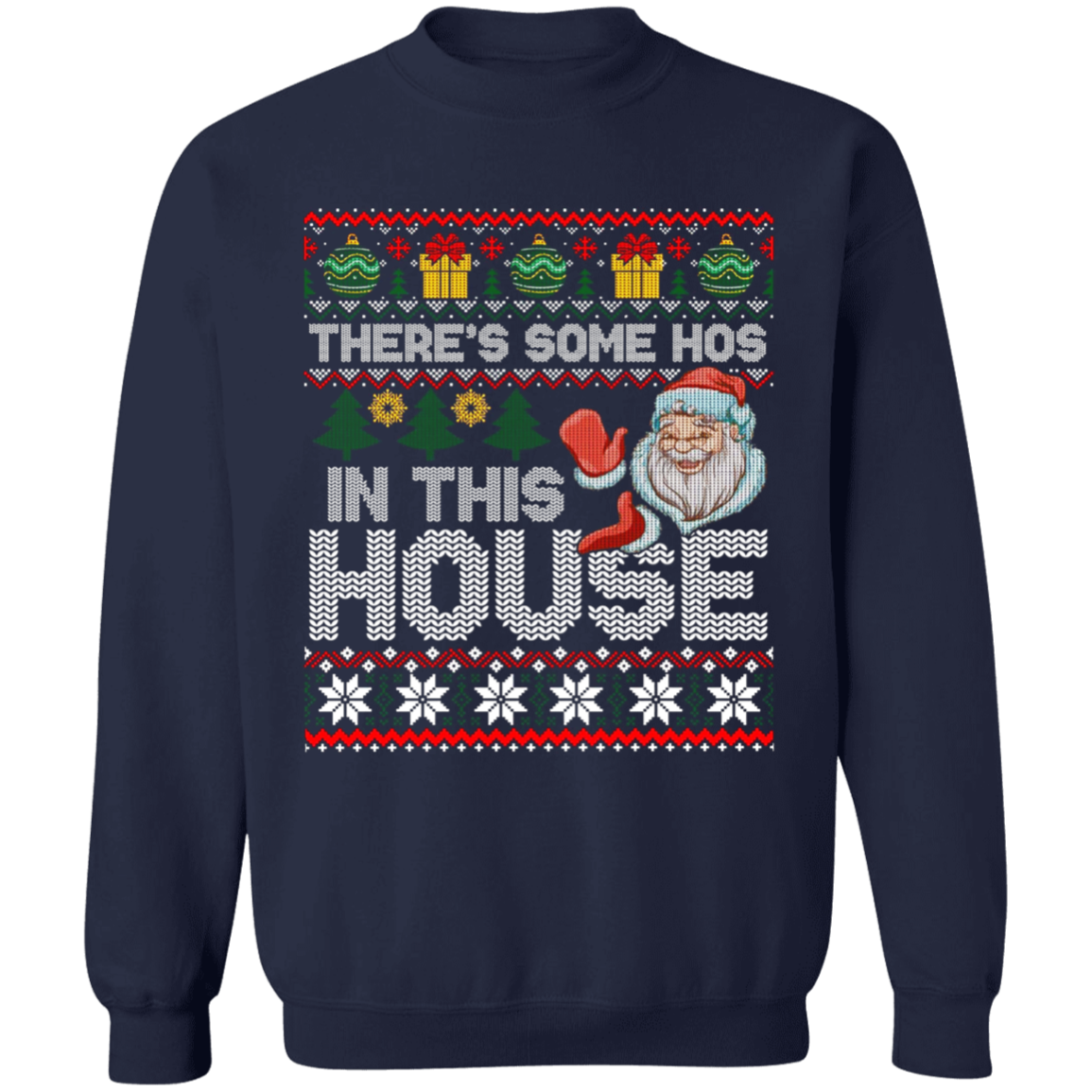 There's Some Hos in this House Sweatshirt