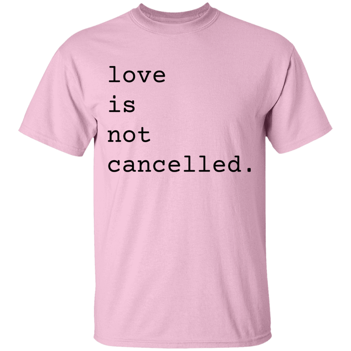 Love is Not Cancelled Apparel