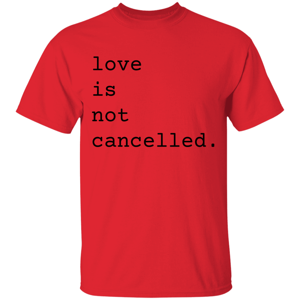 Love is Not Cancelled Apparel