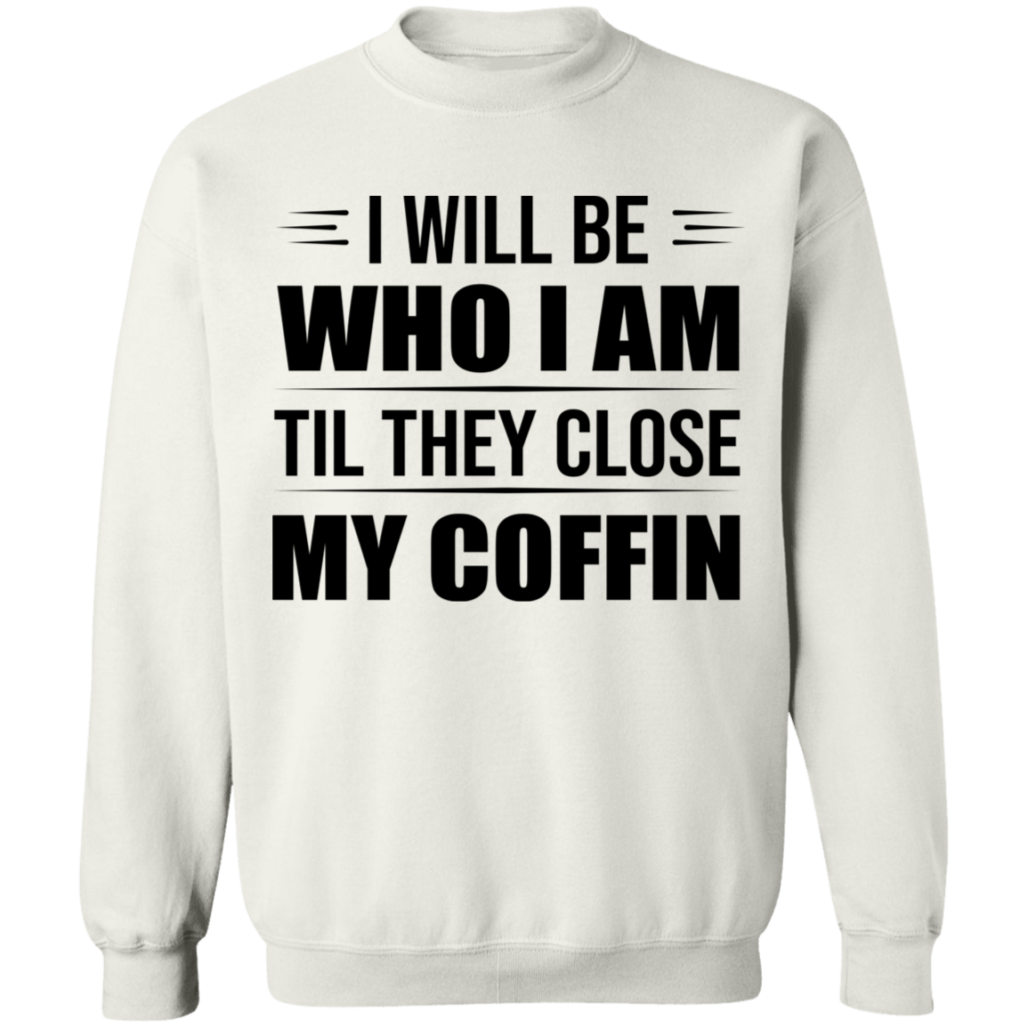 I Will Be Who I Am Apparel