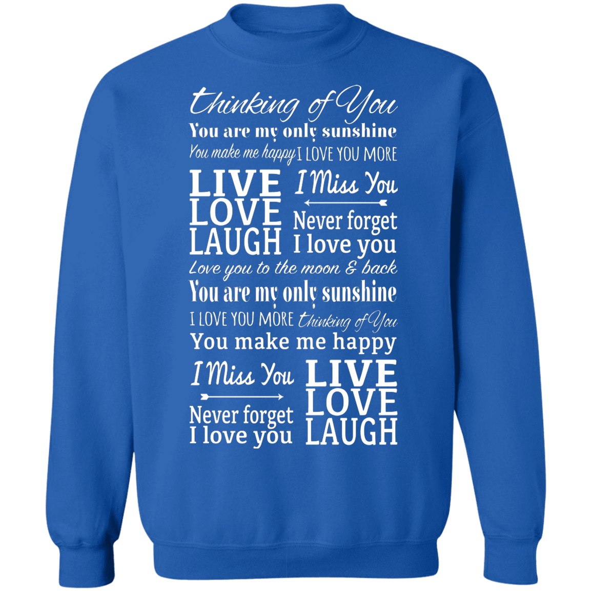 Thinking of You Never Forget I Love You Sweatshirt