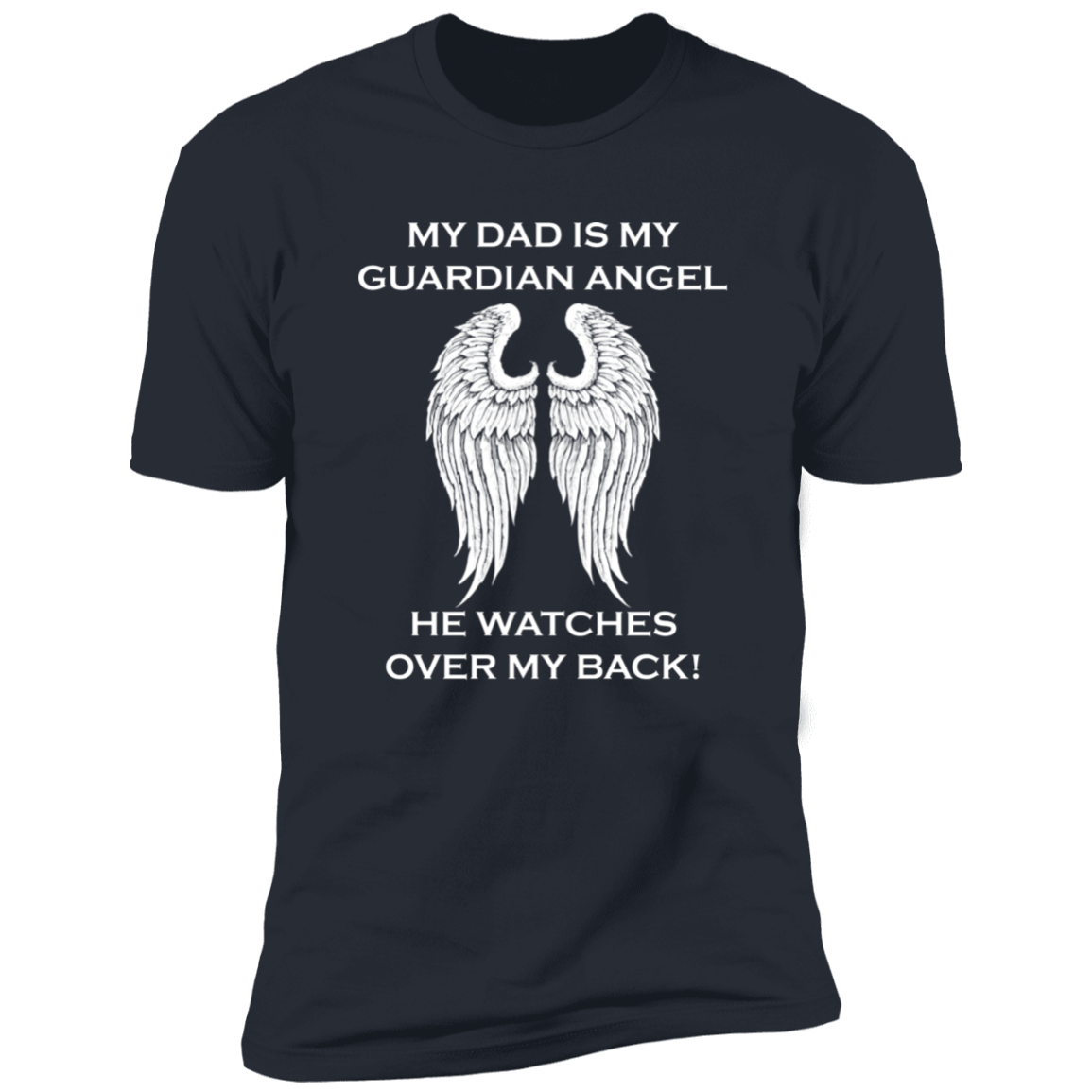 My Dad Is My Guardian Angel T-Shirt