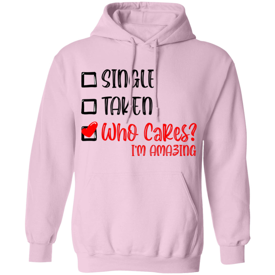 Single Taken Who Cares Im Amazing Apparel