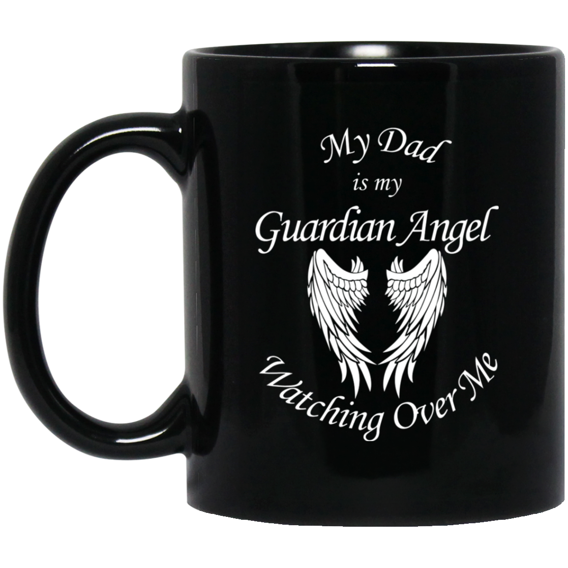 Dad is my Guardian Angel Watching Over Me Mug