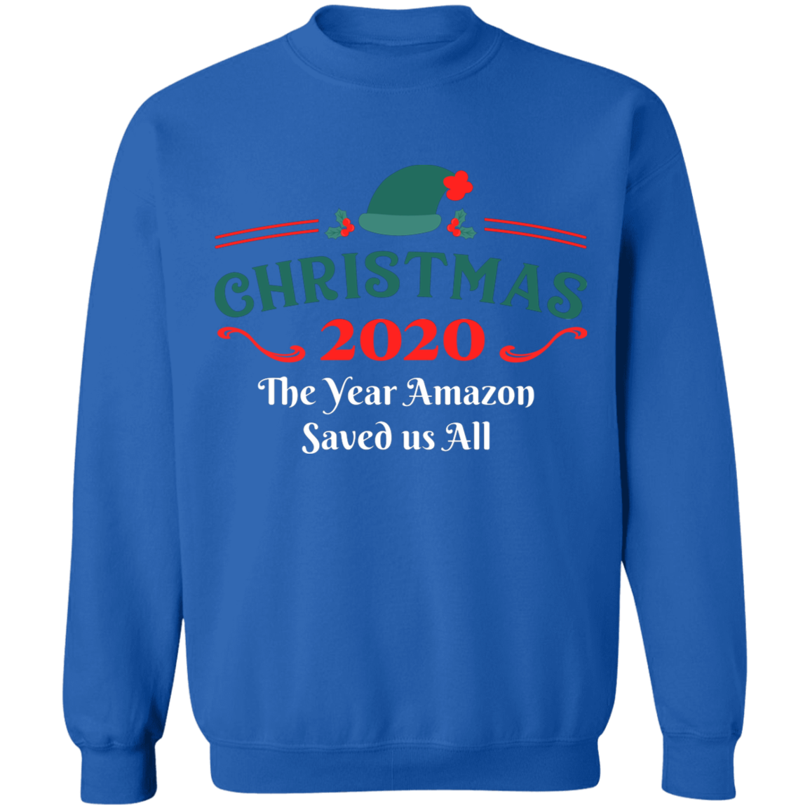 Christmas 2020 The Year Amazon Saved us All Sweatshirt