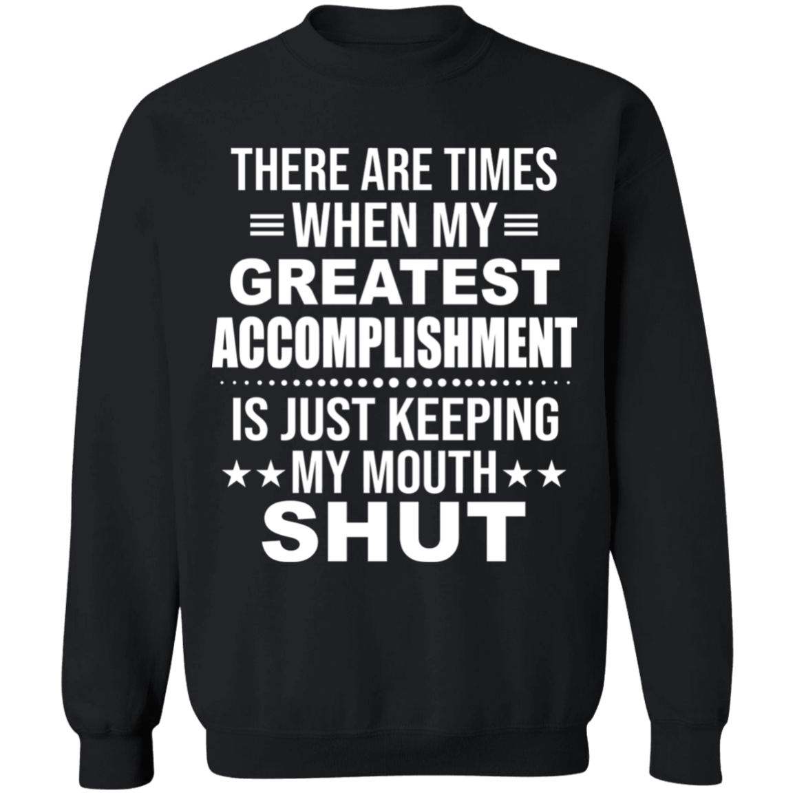 There Are Times When My Greatest Accomplishment Apparel
