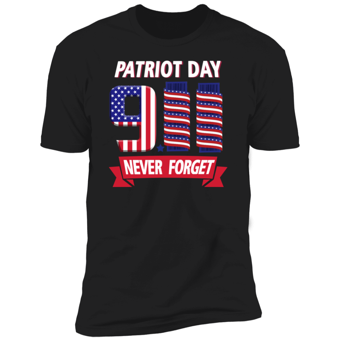 Patriot Day Never Forget T-Shirt