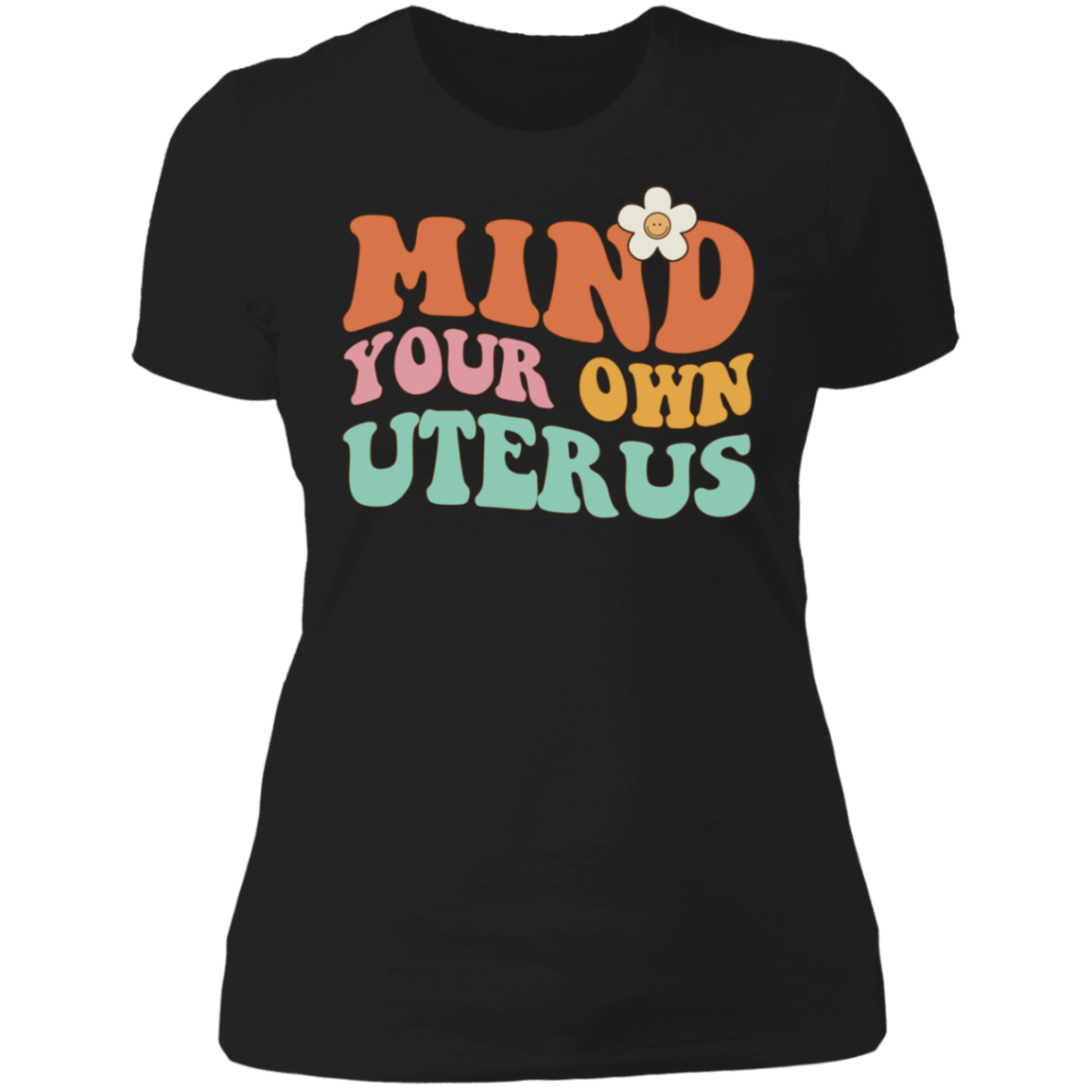 Mind Your Own Uterus T-Shirt