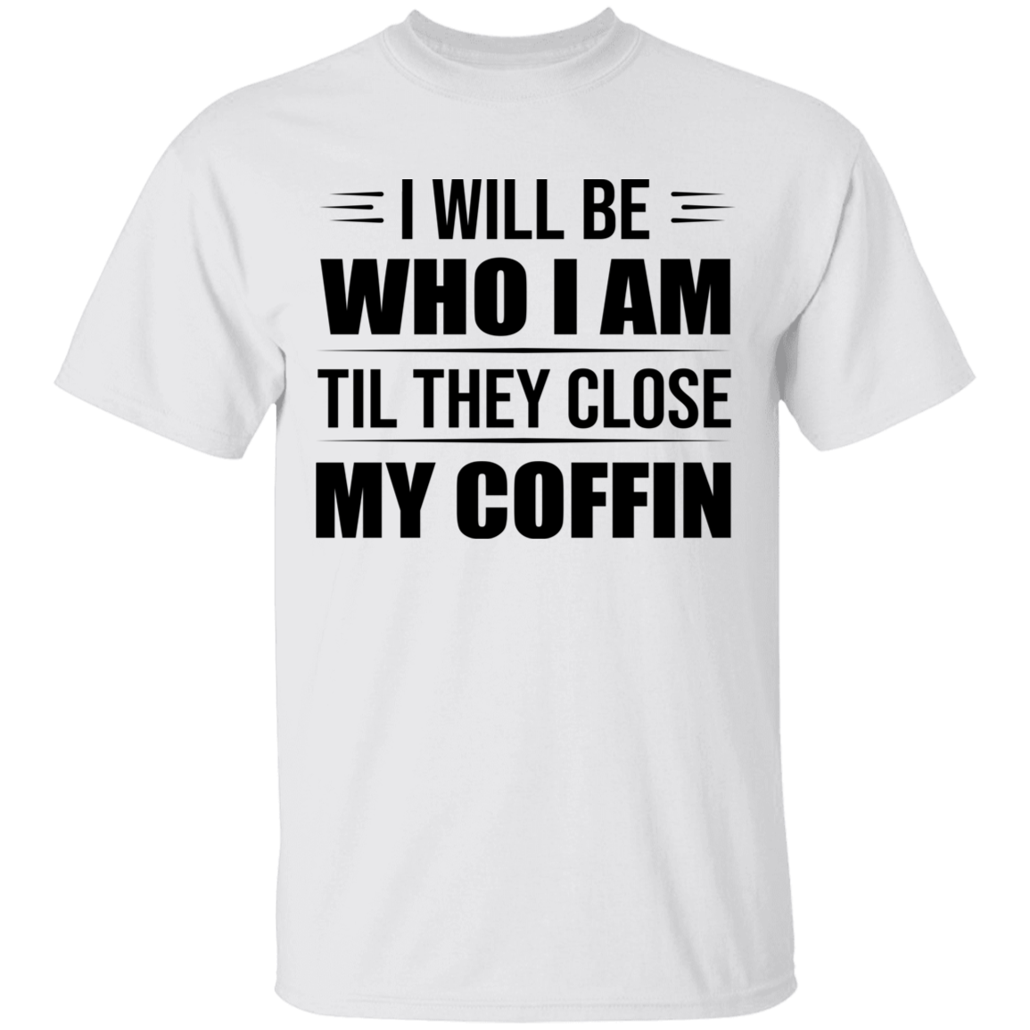 I Will Be Who I Am Apparel