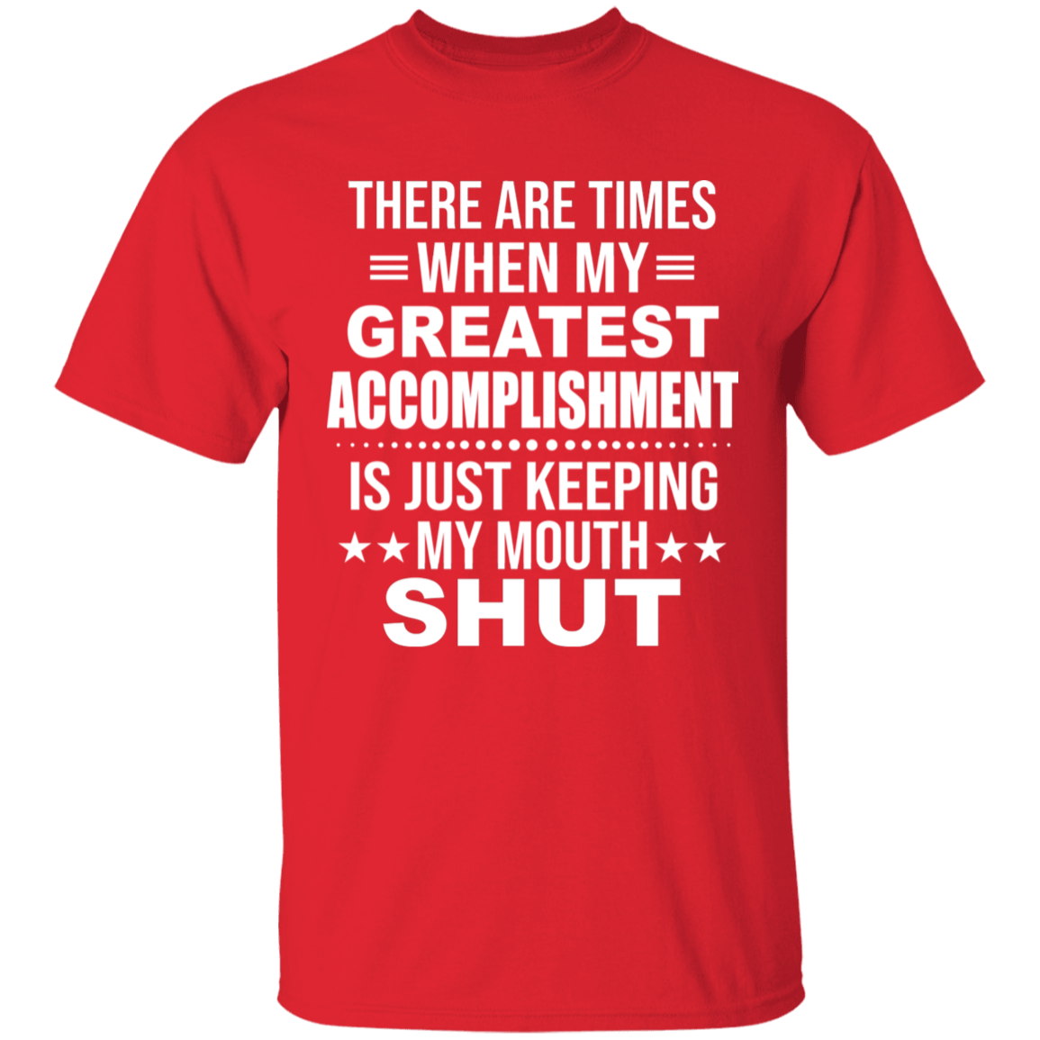 There Are Times When My Greatest Accomplishment Apparel