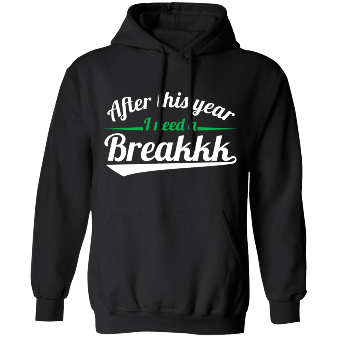 After This Year I Need A Breakkk Apparel