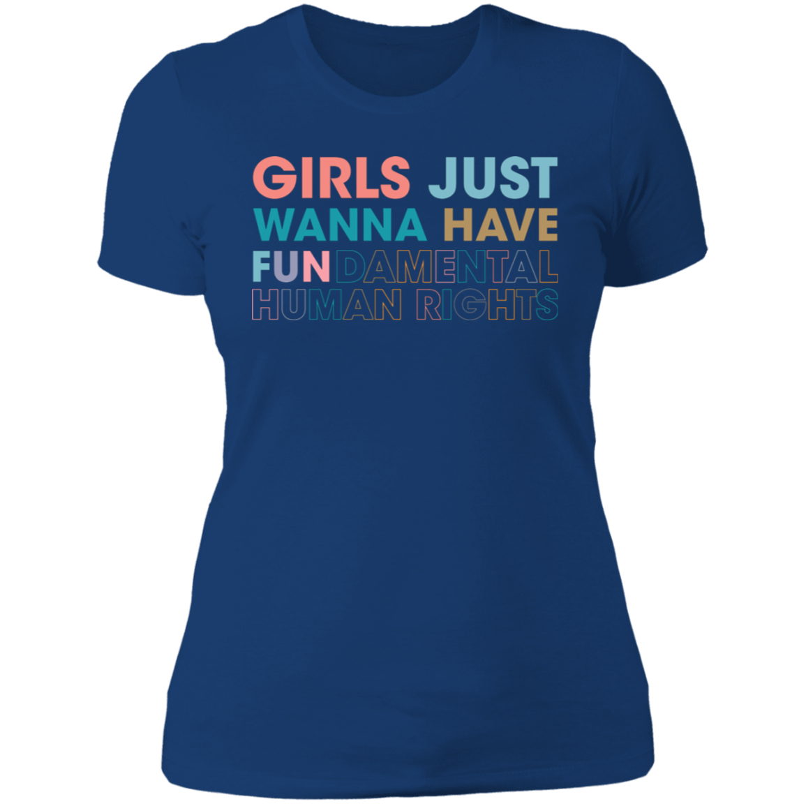 Girls Just Wanna Have Fundamental Human Rights T-shirt
