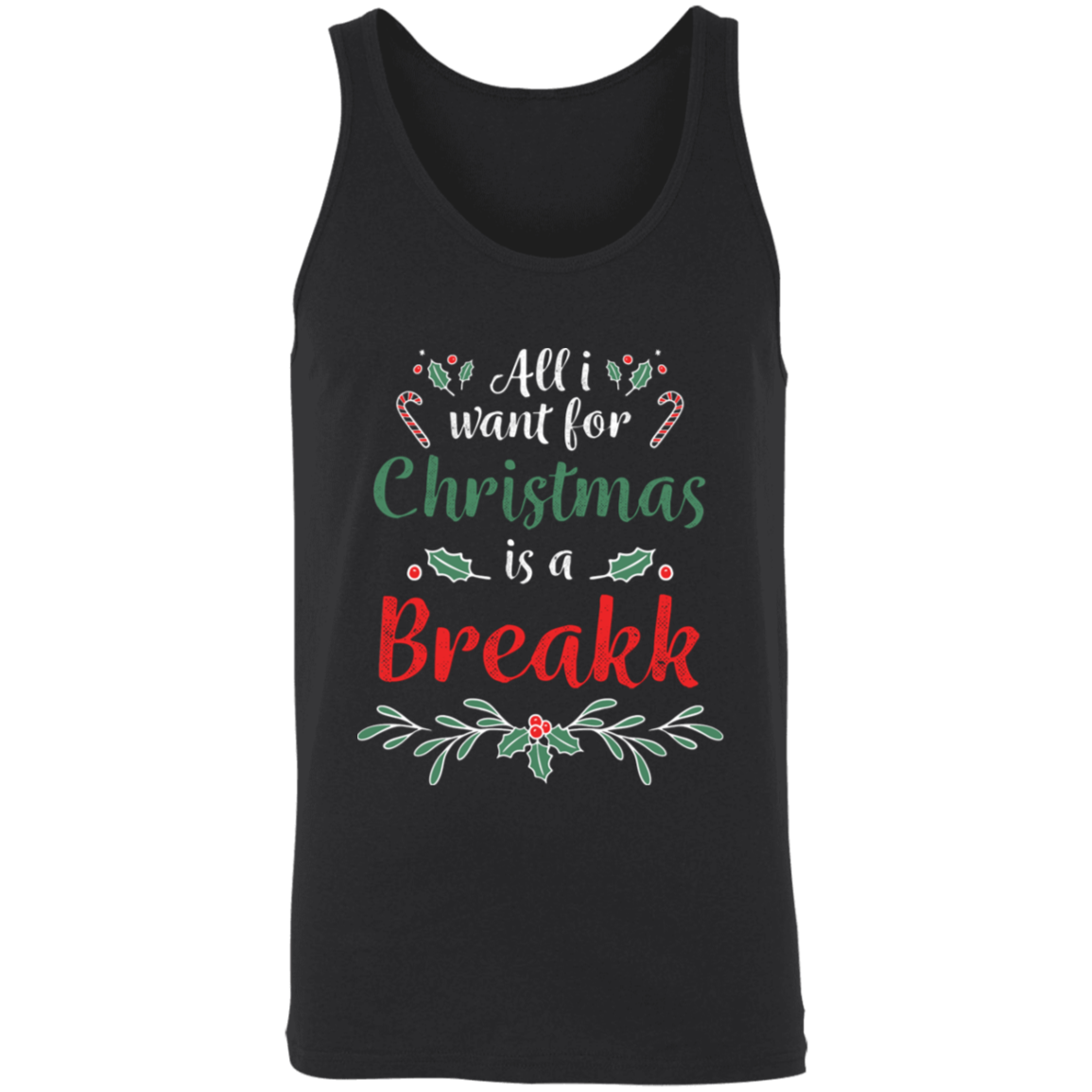 All I Want For Christmas Is A Breakk Apparel