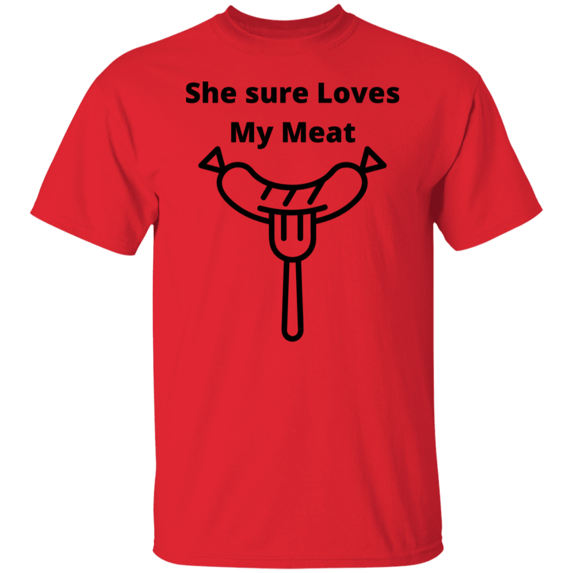 She sure Loves My Meat