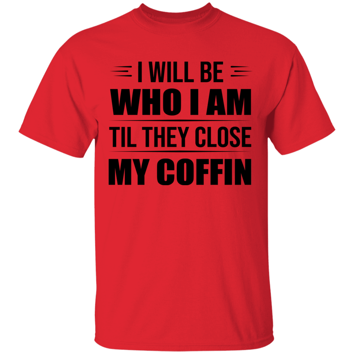 I Will Be Who I Am Apparel