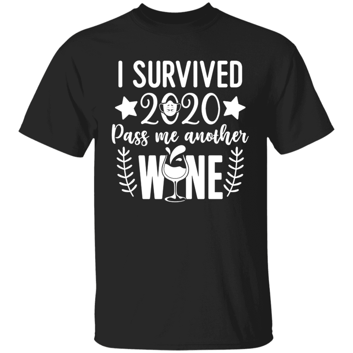 I Survived 2020 Pass me Another Wine Apparel