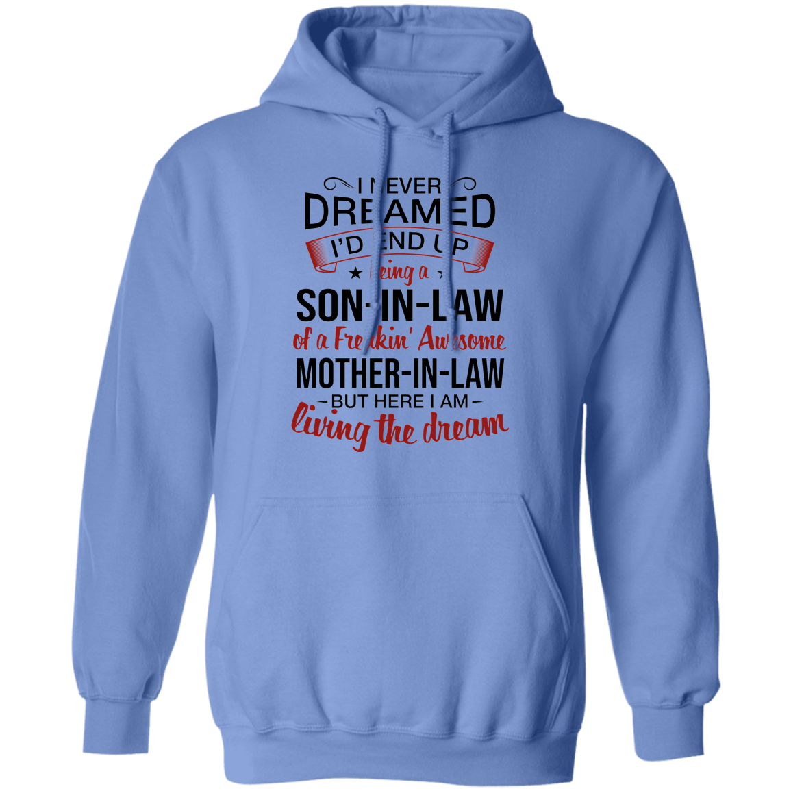 I Never Dreamed I'd End Up Being A Son-In-Law Of A Freakin' Awesome Mother-In-Law Apparel
