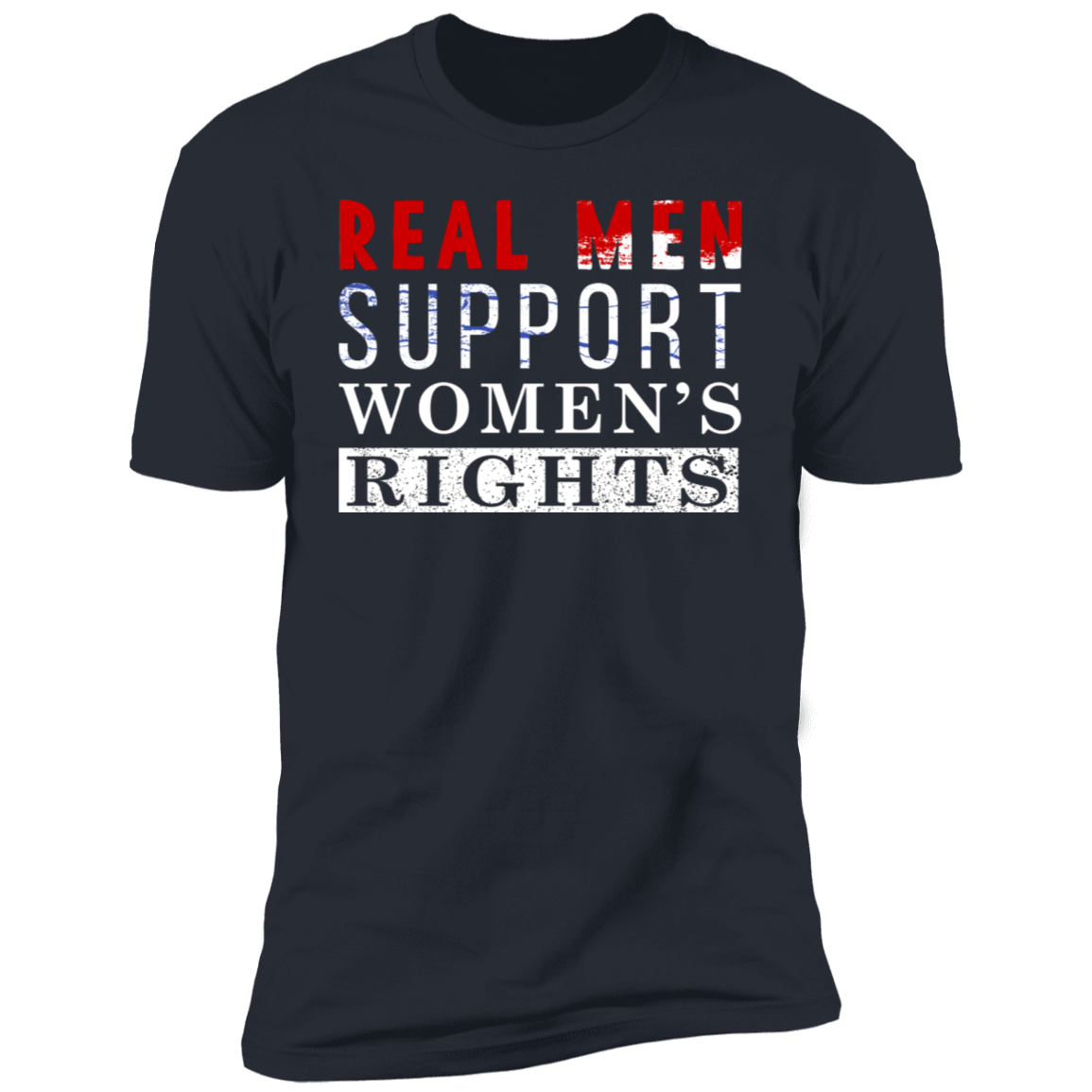 Real Men Support Women's Rights T-shirt