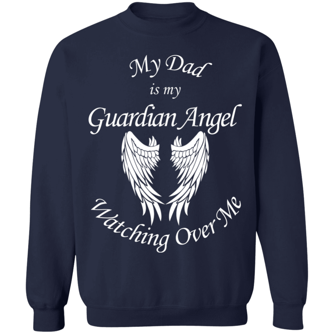 Dad is my Guardian Angel Watching Over Me Sweatshirt