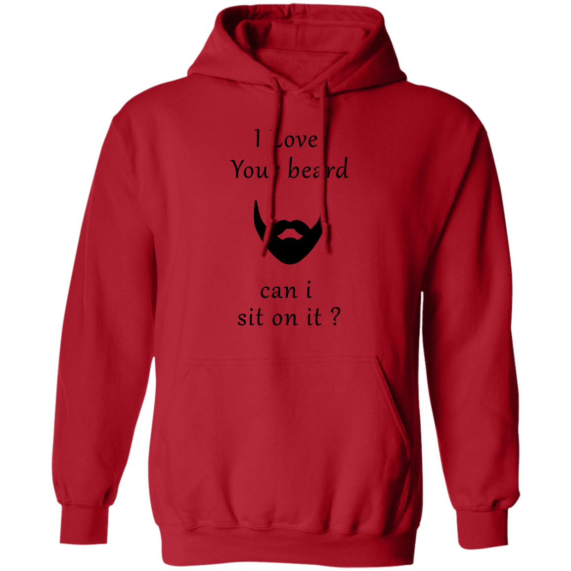 Love your Beard can I Sit on It Apparel