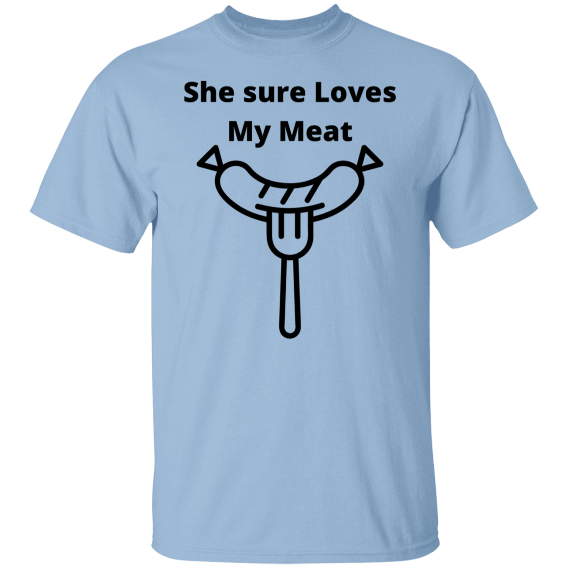 She sure Loves My Meat