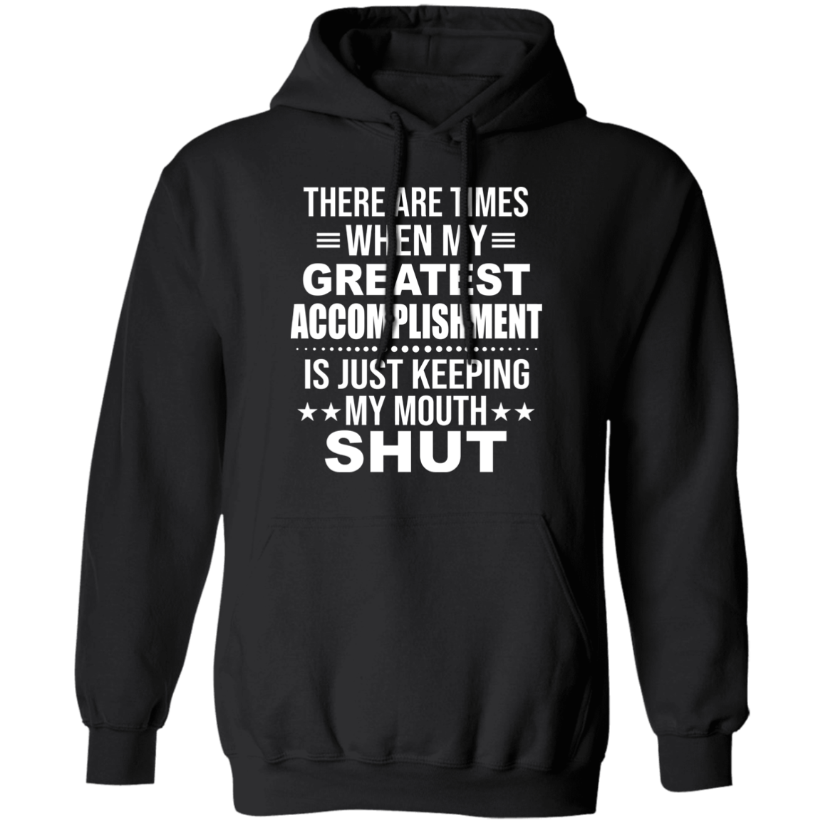 There Are Times When My Greatest Accomplishment Apparel