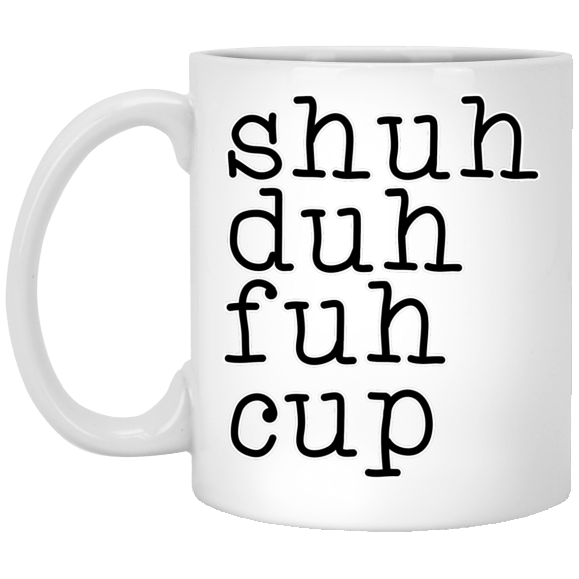 Shuh Duh Fuh Cup Mug