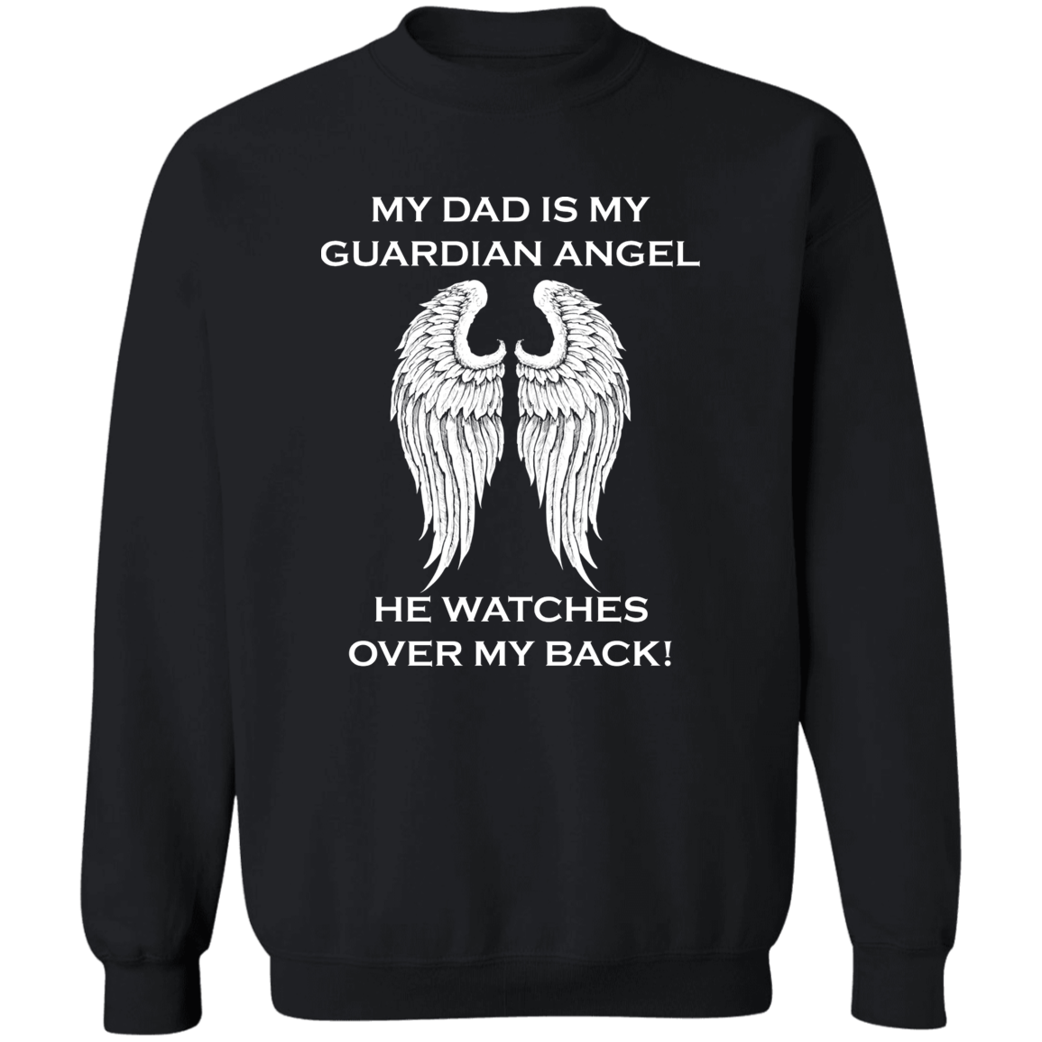 My Dad Is My Guardian Angel Sweatshirt