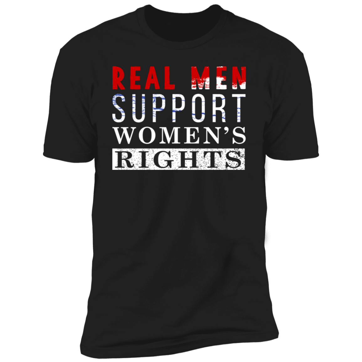 Real Men Support Women's Rights T-shirt