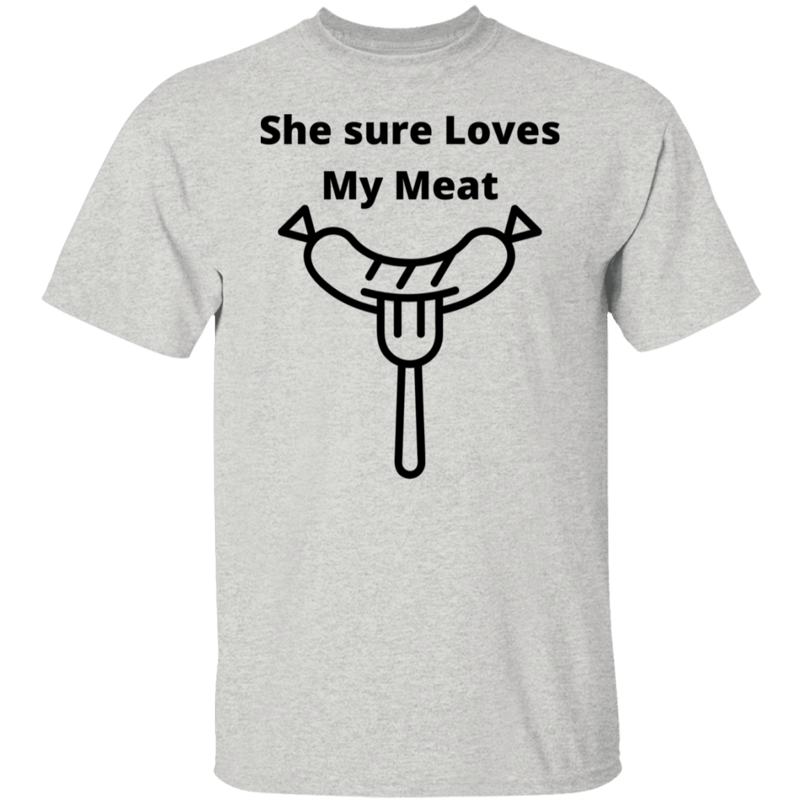 She sure Loves My Meat
