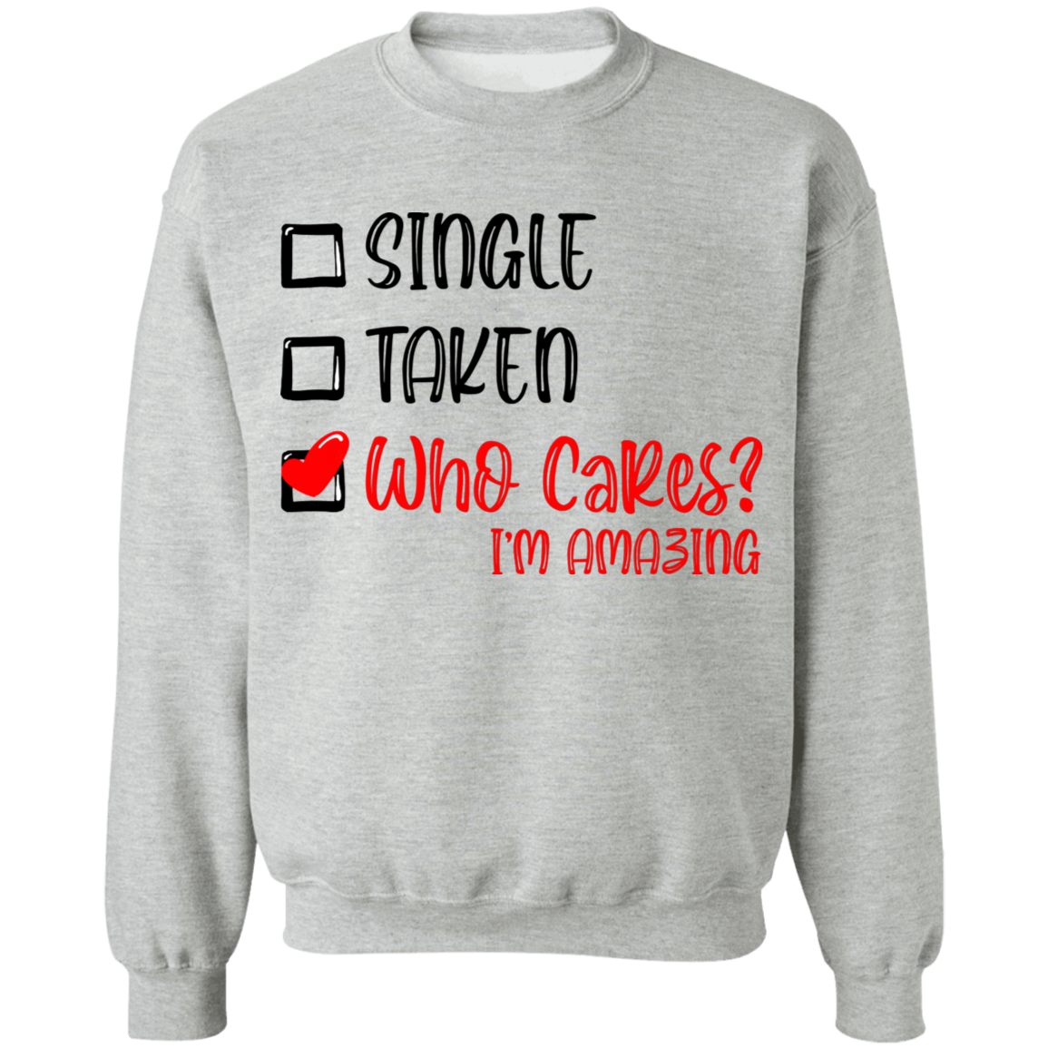 Single Taken Who Cares Im Amazing Apparel