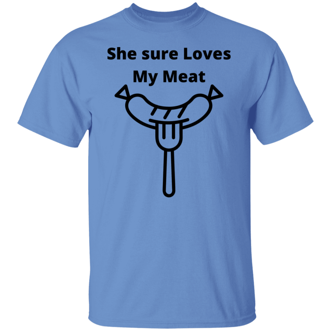 She sure Loves My Meat