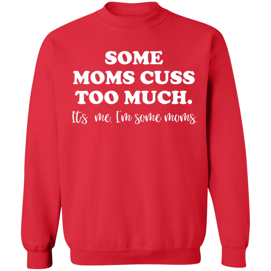 Some Moms Cuss Too Much Apparel