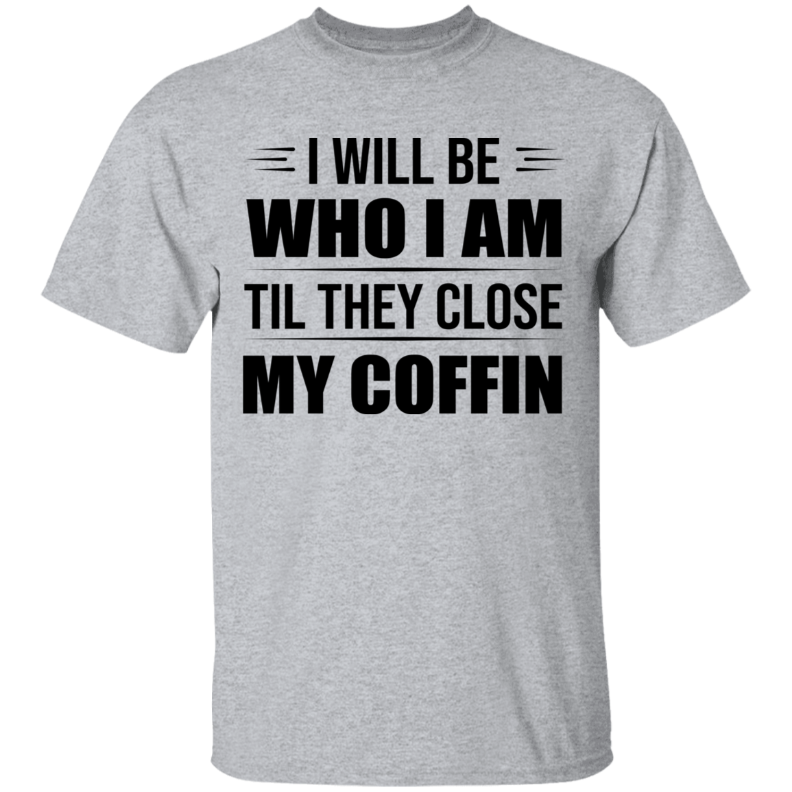 I Will Be Who I Am Apparel