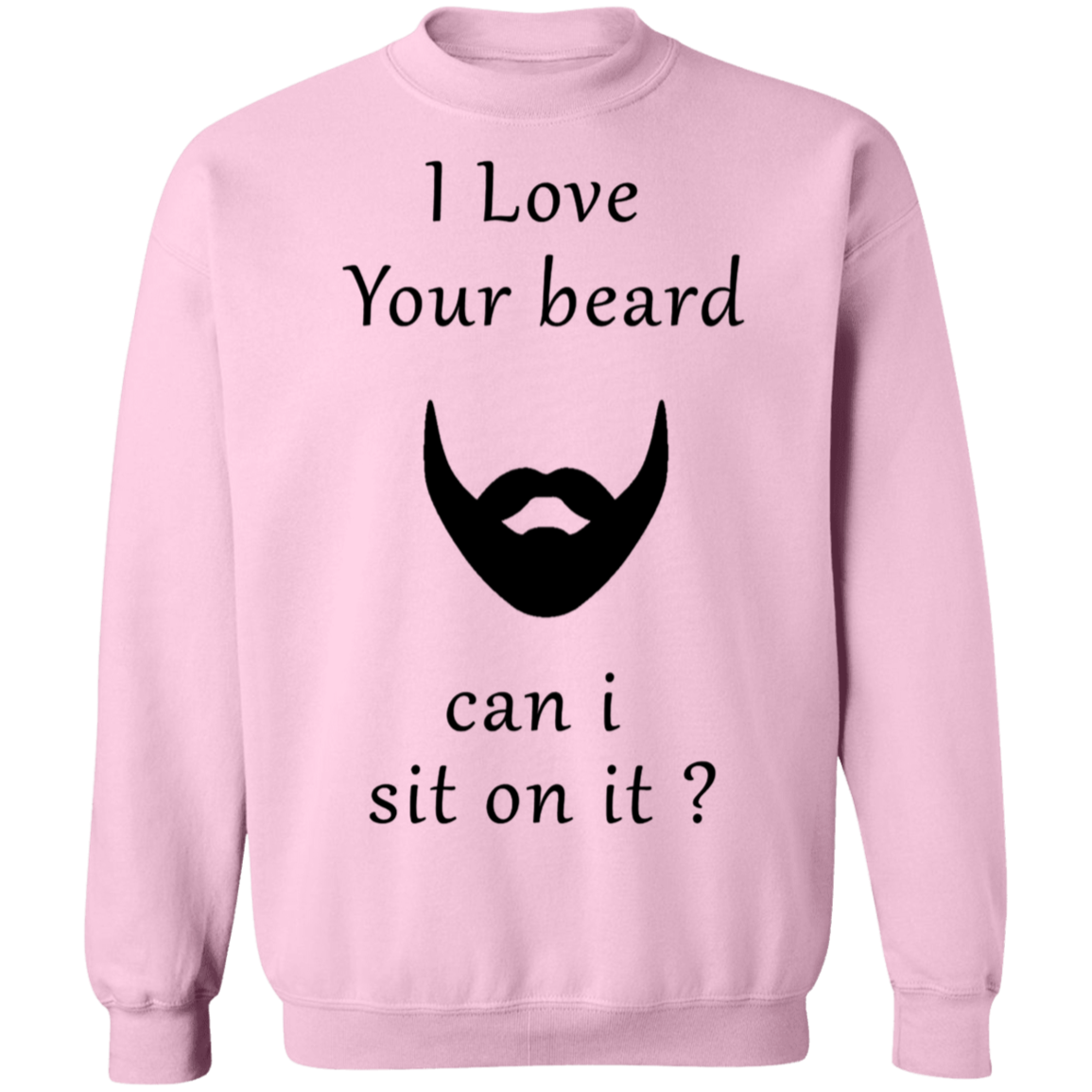 Love your Beard can I Sit on It Apparel