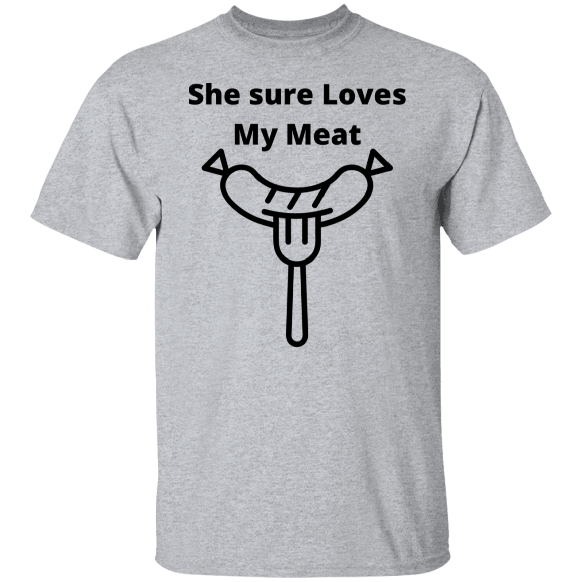 She sure Loves My Meat