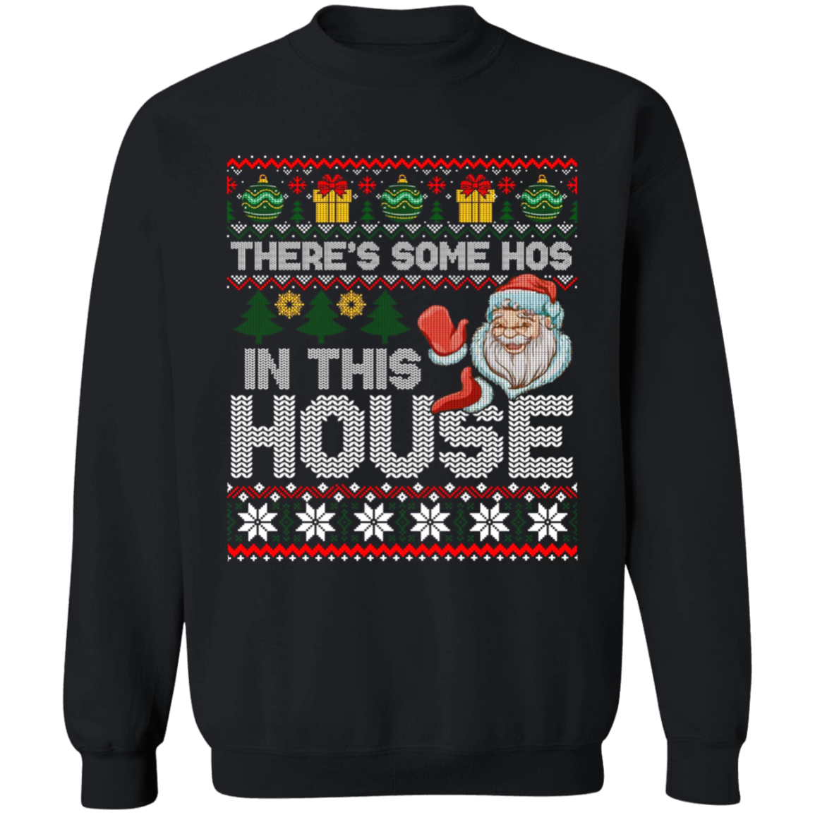 There's Some Hos in this House Sweatshirt