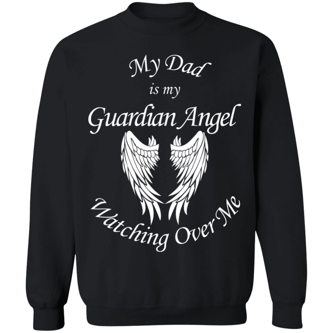 Dad is my Guardian Angel Watching Over Me Sweatshirt