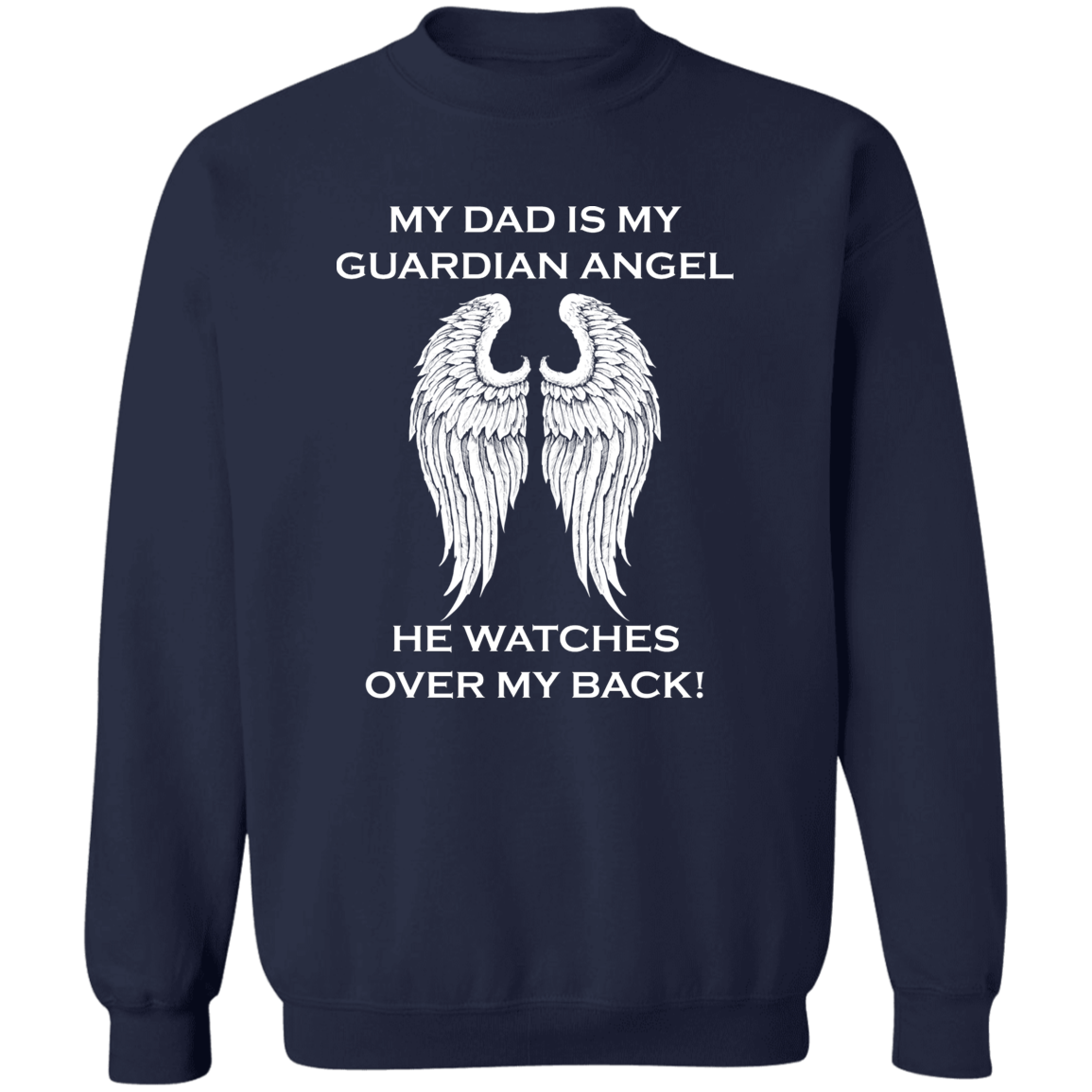 My Dad Is My Guardian Angel Sweatshirt