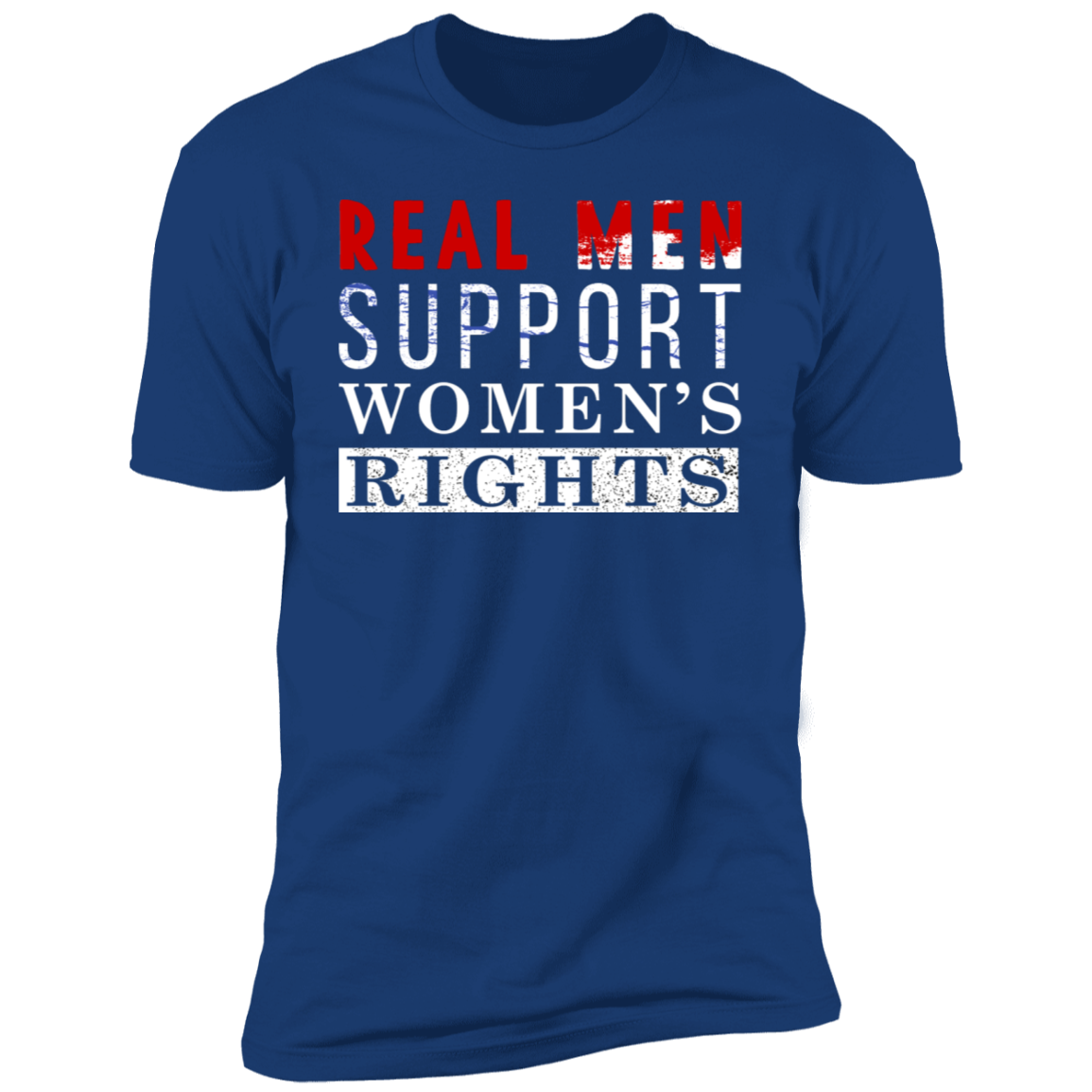 Real Men Support Women's Rights T-shirt