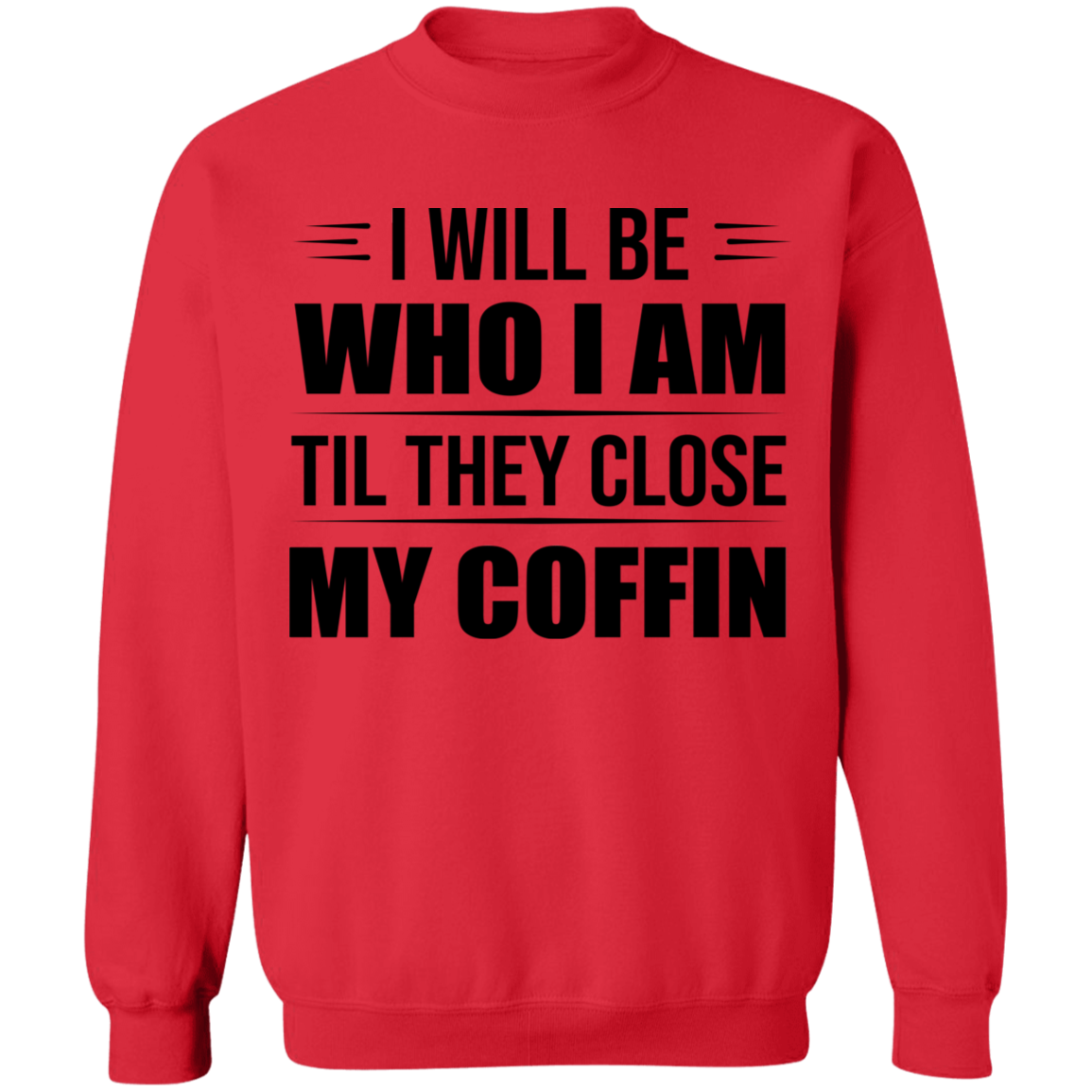 I Will Be Who I Am Apparel
