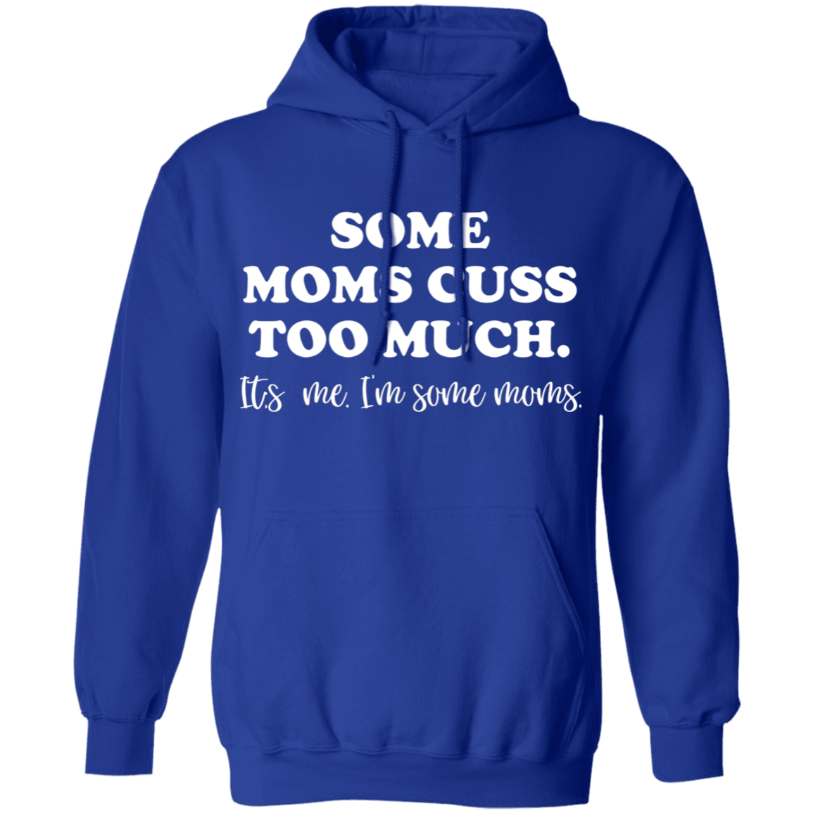 Some Moms Cuss Too Much Apparel
