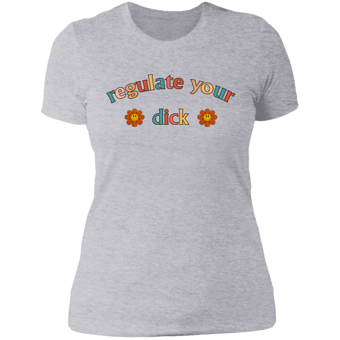 Regulate Your D*ck Boyfriend T-Shirt