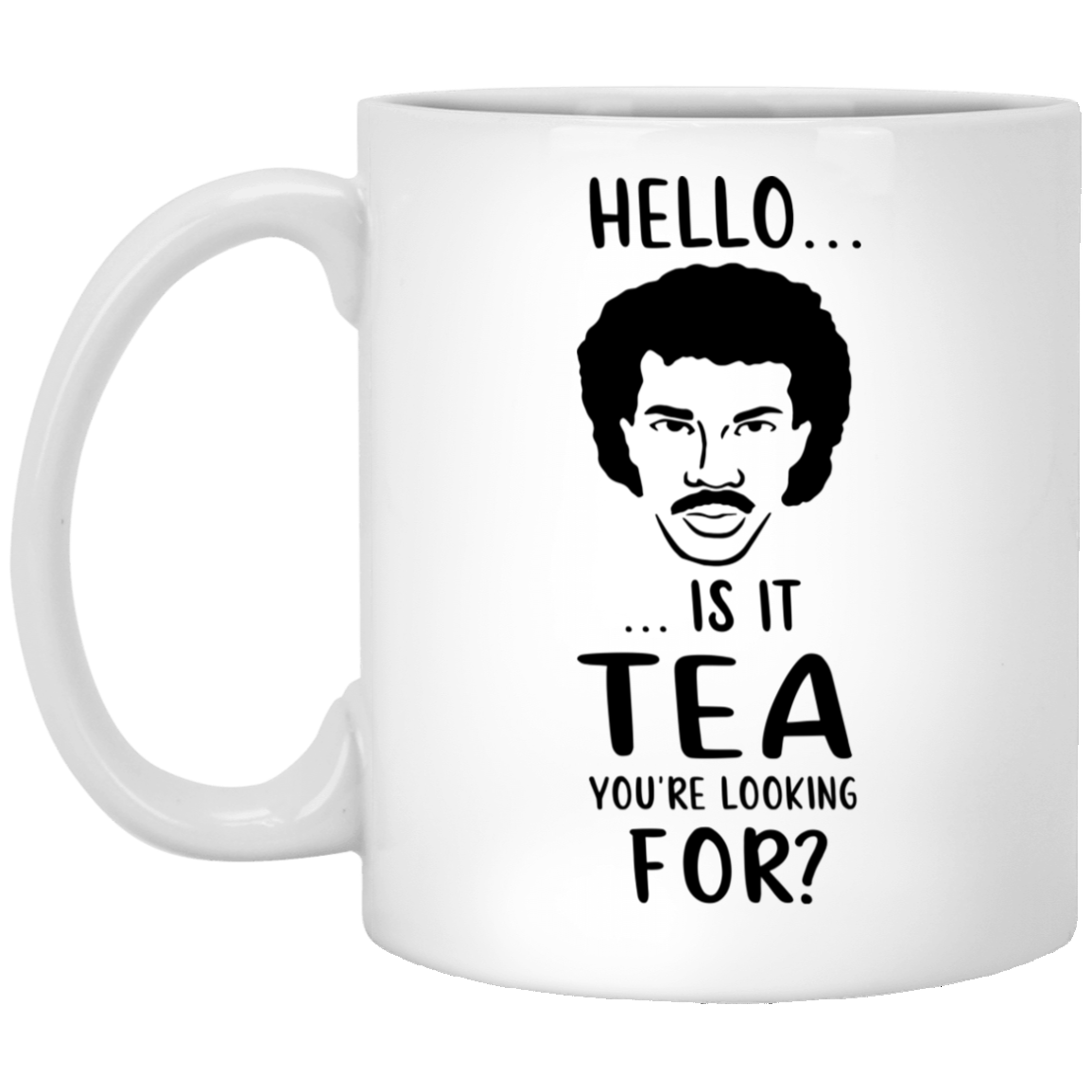 Hello is it Tea you're Looking For Mug