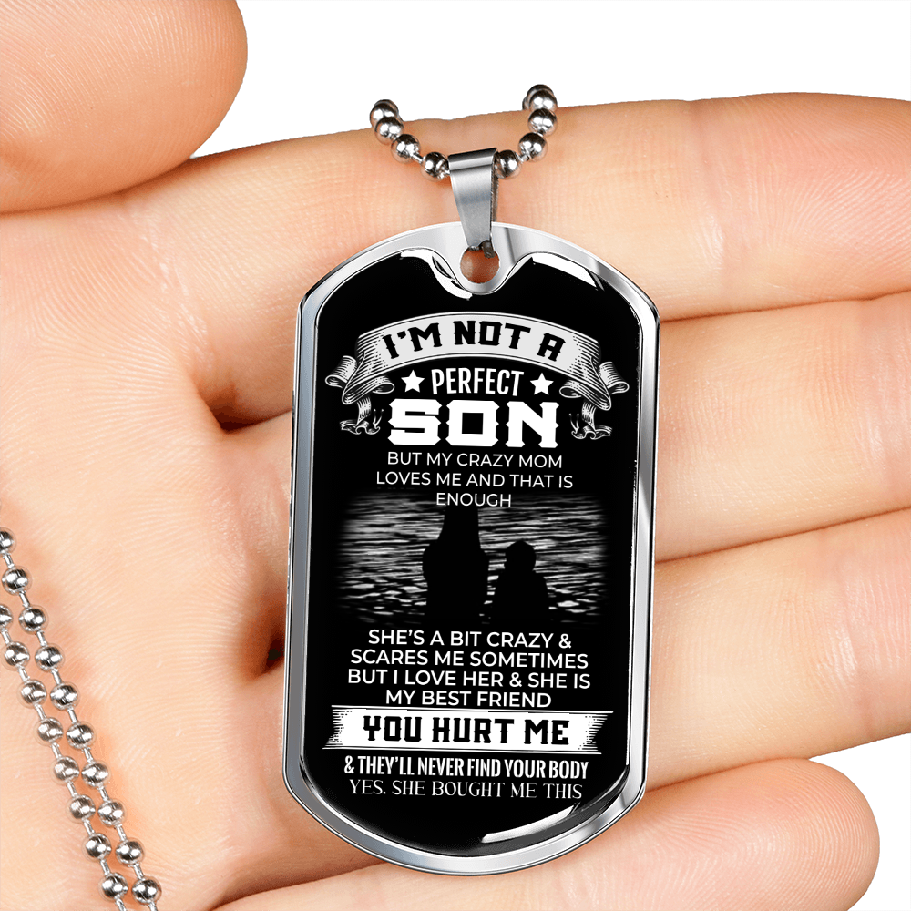 I'm Not a Perfect Son Dog Tag
