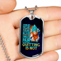 Pain Is Acceptable Quitting Is Not Dog Tag