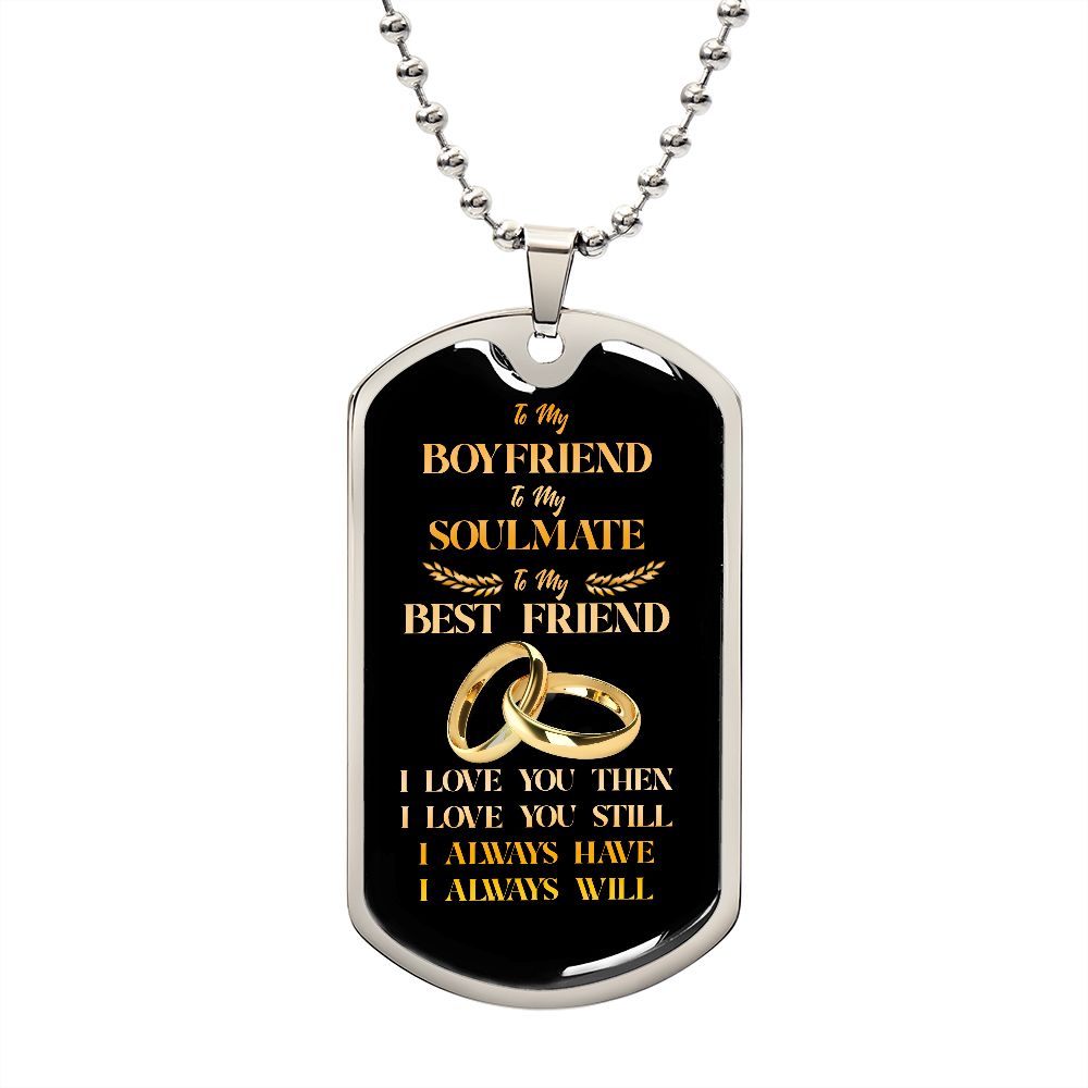 To My Boyfriend Soulmate Best Friend Dog Tag Black Gold We