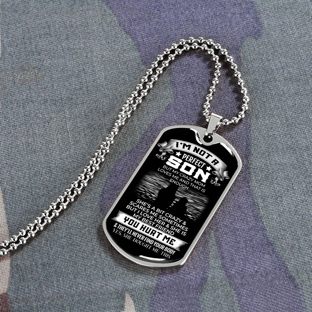 I'm Not a Perfect Son Dog Tag