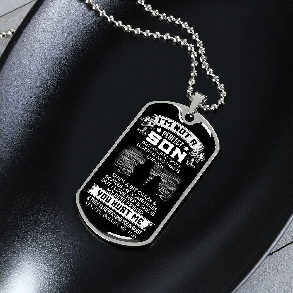 I'm Not a Perfect Son Dog Tag