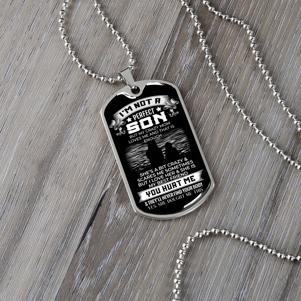 I'm Not a Perfect Son Dog Tag